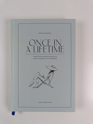 Mirva Saukkola : Once in a lifetime : ikimuistoisia matka...