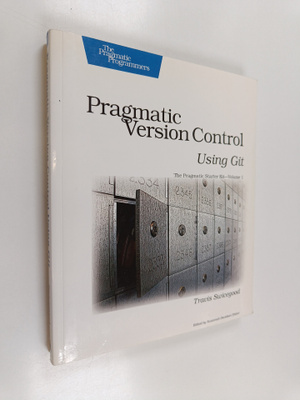Travis Swicegood : Pragmatic version control : using Git