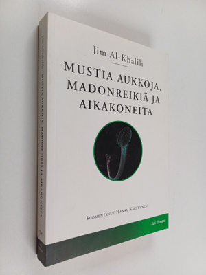 Jim Al-Khalili : Mustia aukkoja, madonreikiä ja aikakoneita