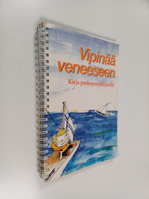 Vipinää veneeseen : kirja perhepurjehtijoille