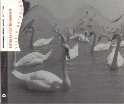 Zoltan Lantos' Mirrorworld - Tiptoe ceremony - CD