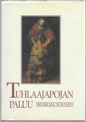 Henri J.M. Nouwen:  TUHLAAJAPOJAN PALUU