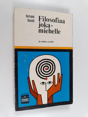 Bertrand Russell : Filosofiaa jokamiehelle ja muita esseitä