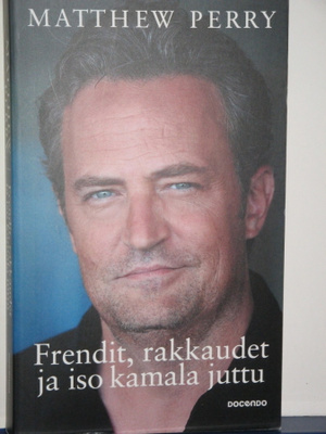 Matthew Perry : Frendit, rakkaudet ja iso kamala juttu