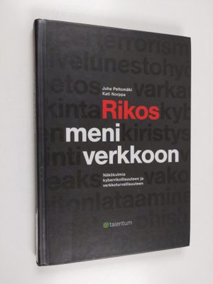 Juha Peltomäki : Rikos meni verkkoon : näkökulmia kyberri...