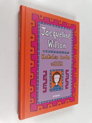 Jacqueline Wilson : Kahden kodin välillä