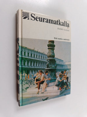 Raimo O. Kojo : Seuramatkalla
