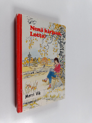 Merri Vik : Nenä kirjaan, Lotta!