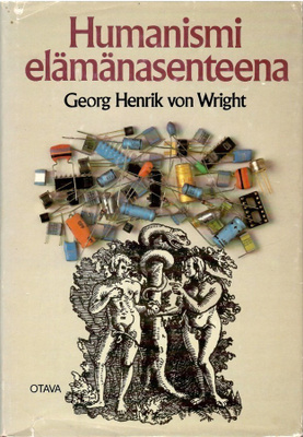 G. H. von Wright: Humanismi elämänasenteena