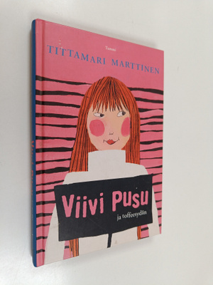 Tittamari Marttinen : Viivi Pusu ja toffeesydän