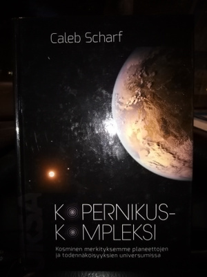 Caleb Scharf : Kopernikuskompleksi ( 1 p. 2014 ) Sis.pk