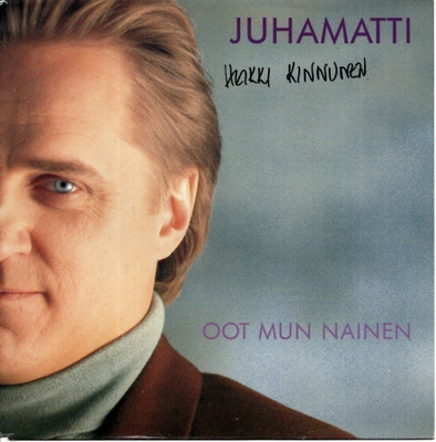 JUHAMATTI: Oot Mun Nainen / Sua Vain Hellien  7" kannet