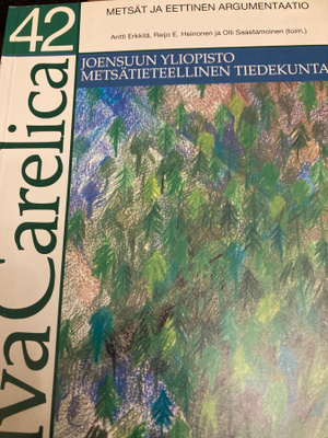 METSÄT JA EETTINEN ARGUMENTAATIO - SILVA CARELIA