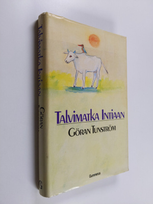 Göran Tunström : Talvimatka Intiaan
