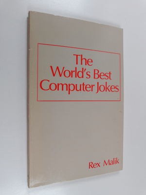 Rex Malik : The world's best computer jokes