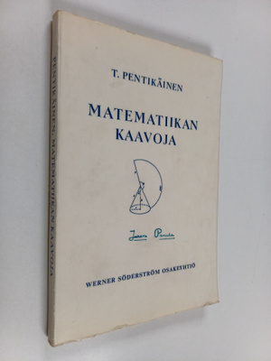 Teivo Pentikäinen : Matematiikan kaavoja : algebra, geome...