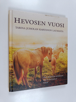 Sini Seppälä-Vanhala : Hevosen vuosi : tarina Juholan kar...