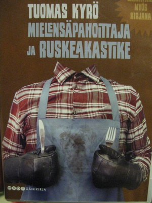 MIELENSÄPAHOITTAJA JA RUSKEAKASTIKE CD ÄÄNIKIRJA TUOMAS KYRÖ