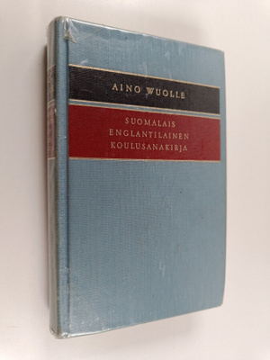 Aino Wuolle : Suomalais-englantilainen koulusanakirja = F...