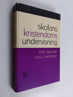 Stig Eklund : Skolans kristendomsundervisning : metodiska...