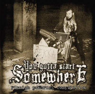 You Gotta Start Somewhere - Finnish Punkrock Compilation