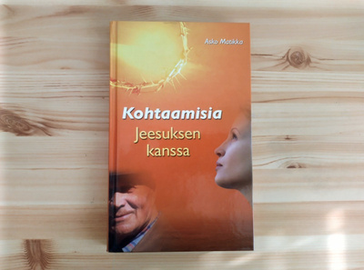 Asko Matikka: Kohtaamisia Jeesuksen kanssa