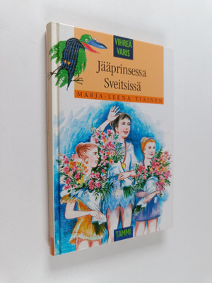 Marja-Leena Tiainen : Jääprinsessa Sveitsissä