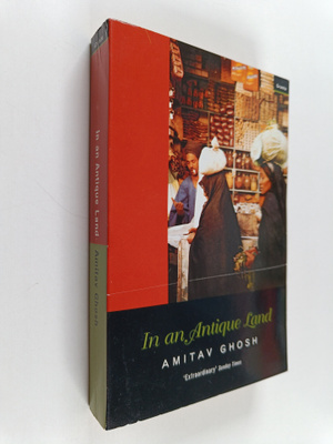 Amitav Ghosh : In an antique land