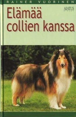 VUORINEN, RAINER: Elämää collien kanssa