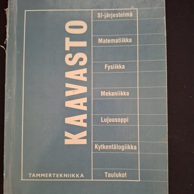 Kaavasto: matematiikan, fysiikan, mekaniikan ja lujuusop...