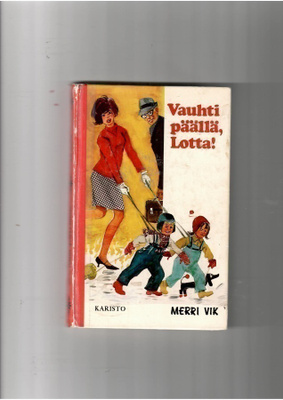 MERRI VIK: Vauhti päällä, Lotta!