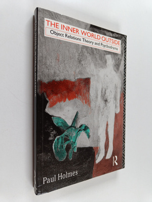 Paul Holmes : The Inner World Outside : object relations ...