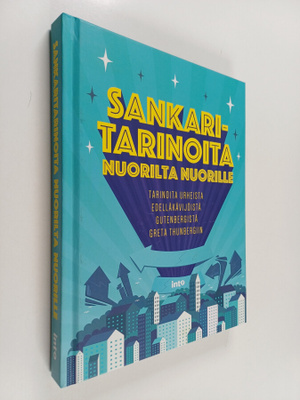 Sankaritarinoita nuorilta nuorille : tarinoita urheista e...