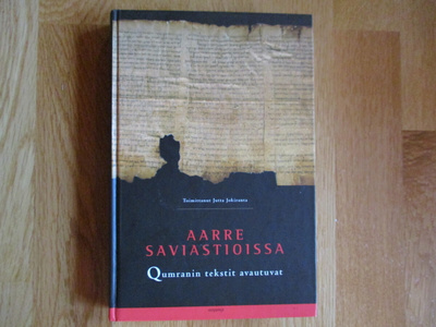 AARRE SAVIASTIOISSA * Qumranin tekstit avautuvat J Jokiranta