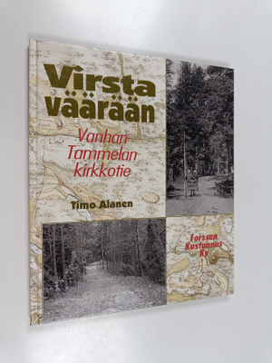 Timo Alanen : Virsta väärään : Vanhan-Tammelan kirkkotie