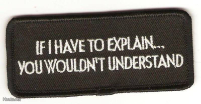 If I Have To Explain You... - kangasmerkki