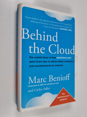 Marc Benioff : Behind the Cloud : the untold story of how...