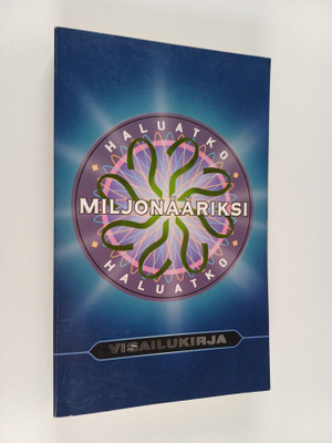 Haluatko miljonääriksi : visailukirja