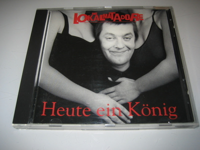 Die Lokalmatadore - Heute Ein König (CD)