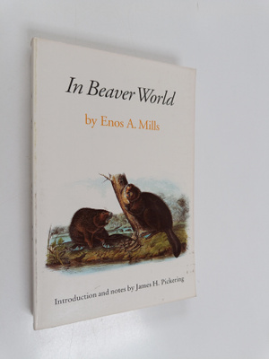 Enos A. Mills : In Beaver World
