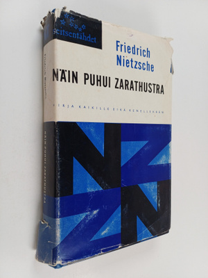 Friedrich Nietzsche : Näin puhui Zarathustra