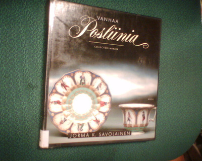 Jorma K. Savolainen VANHAA POSLIINIA ( 1 p. 1989 ) Sis.pk:t