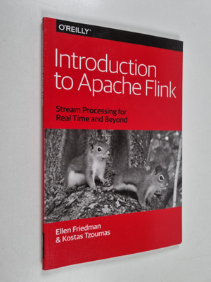 B. Ellen Friedman ym. : Introduction to Apache Flink : St...