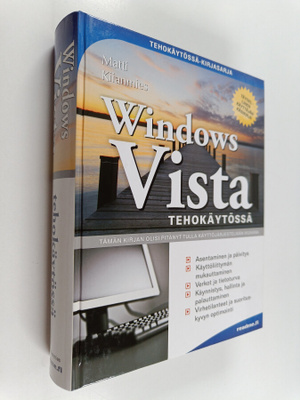 Matti Kiianmies : Windows Vista : tehokäytössä