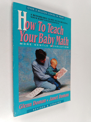 Glenn Doman ym. : How to Teach Your Baby Math