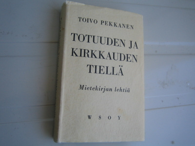 Toivo Pekkanen - Totuuden ja kirkkauden tiellä
