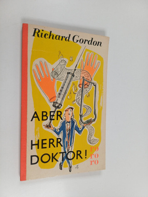 Richard Gordon ym. : Aber Herr Doktor! - ein tolldreister...
