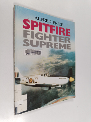 Alfred Price : Spitfire : fighter supreme