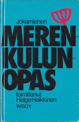 Jokamiehen merenkulunopas (sid. 7p. Wsoy 1980)