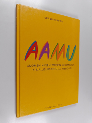 Ulla Lappalainen : Aamu : suomen kielen toinen lukemisto,...